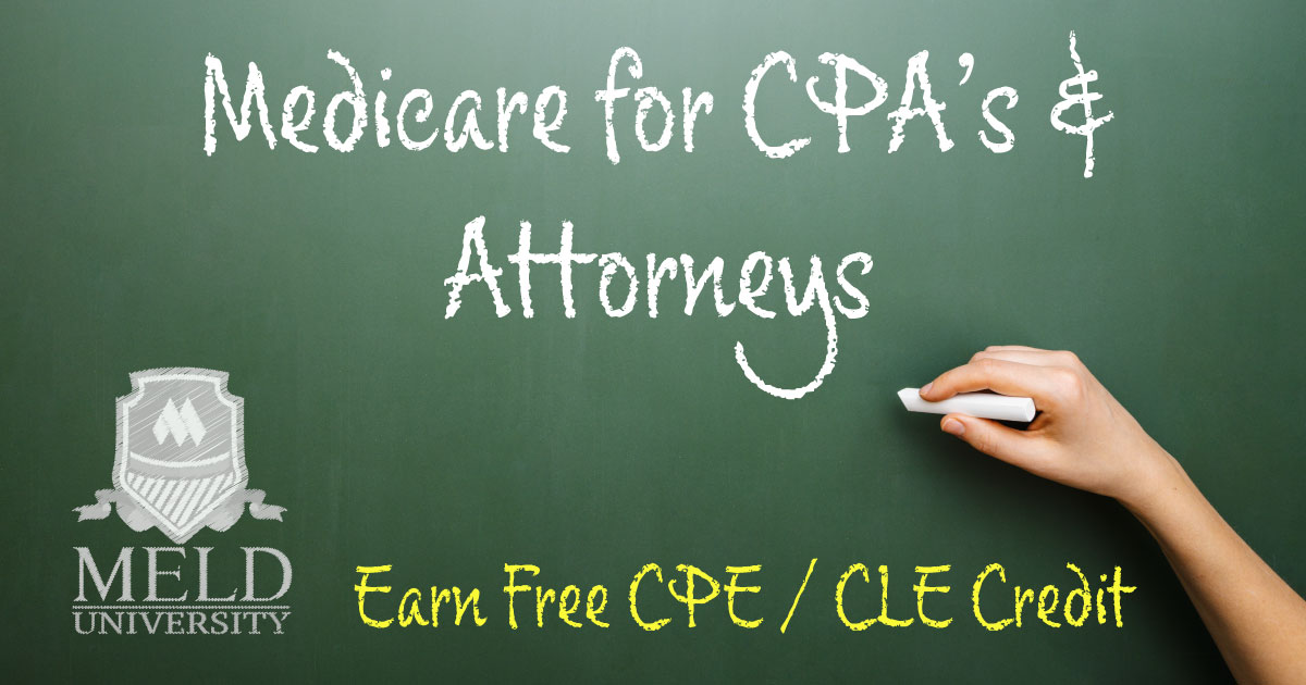 Medicare Educational inar Exclusively for CPAs & Attorneys Meld Financial